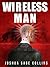 Wireless Man by Joshua Collins