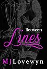 Between Lines by M.J. Lovewyn
