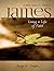James - Living a Life of Faith: A Bible Study for Women
