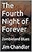 The Fourth Night of Forever...