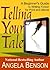 Telling Your Tale: A Beginner's Guide to Writing Fiction for Print and eBook