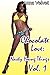 Chocolate Love: Nasty Young Things VOL. 1 (BWWM Interracial Older Man Younger Woman First Time Romance Bundle)
