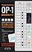 Teenage Engineering OP-1 Unofficial Guidebook: 2014 03 New OS Ver UP supported (Japanese Edition)