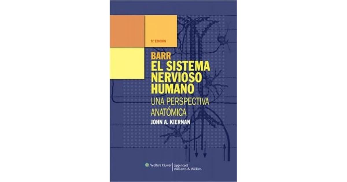 Barr El sistema nervioso humano: Una perspectiva anatomica by John A