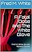A Fatal Dose and The White Glove: Fred M. White Murder Mystery Classics