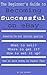 The Beginner's Guide to Becoming Successful on eBay: What to Sell? Where to get it? How to set it up? How to save money on Pay Pal fees