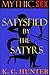 Satysfied by the Satyrs (My...