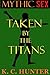 Taken by the Titans (Mythic...
