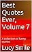 Best Quotes Ever, Volume 7: A collection of funny quotes