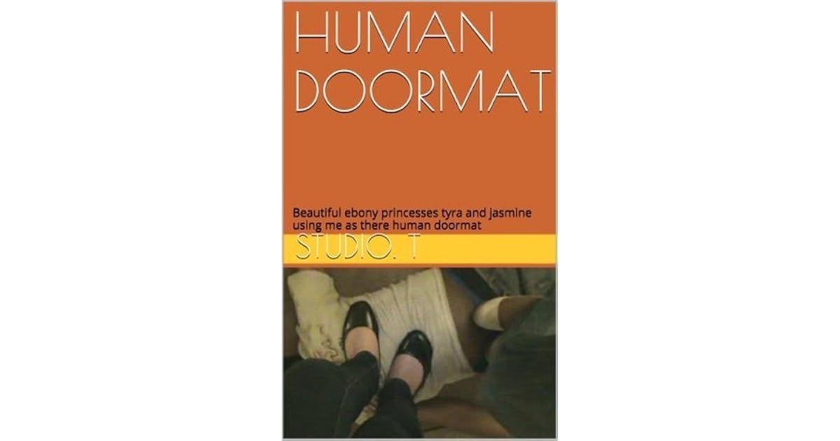 HUMAN DOORMAT Beautiful ebony princesses tyra and jasmine using me as