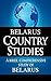 BELARUS Country Studies: A brief, comprehensive study of Belarus