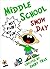 Middle School Snow Day: How I Got Trapped in a Snowstorm and Spent the Longest Week of My Life in School (Funny Books About School Book 10)