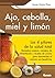 Ajo, cebolla, miel y limón (Sano y Natural) (Spanish Edition)