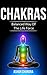 CHAKRAS - Balanced Way Of The Life Force