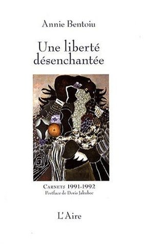 Une liberté désenchantée: carnets 1992-1993