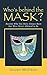 Who's behind the Mask?: Bec...