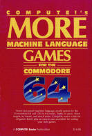 Compute's More Machine Language Games for the Commodore 64