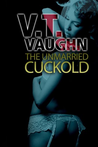 The Unmarried Cuckold (Uncertain Cuckold Book 6)