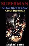 Superman: All You Need to Know About Superman