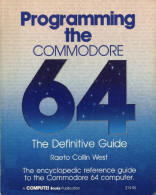 Programming the Commodore 64: The Definitive Guide