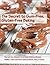 The Secret to Gum-Free, Gluten-Free Baking: Find out How Simple it is to Make Delicious Breads, Waffles, Cakes and More without Gluten, Dairy or Gums
