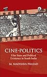 Cine-politics: Film Stars and Political Existence in South India
