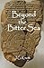 Beyond the Bitter Sea