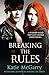 Breaking the Rules (Pushing the Limits, #1.5)