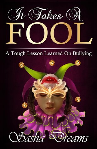 It Takes A Fool: A Tough Lesson Learned On Bullying (Paperback)