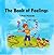 Children books: The Book of Feelings: (Friendship) (Values book) (Adventure & Education Kids books) (Emotions Feelings) (Growing up & facts of life) (Social skills for kids collection)