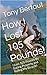 How I Lost 105 Pounds!: I L...