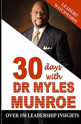 Leaders' Watchwords: 30 day with Dr. Myles Munroe (Kindle Edition)