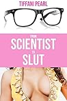 From Scientist to Slut (Bimbo Transformation MFMFM Menage Erotica) (The Bimbofication Adventures Book 4)