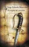 El enigma del convento by Jorge Eduardo Benavides