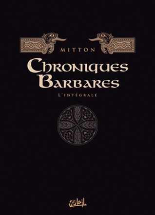 Chroniques barbares L'Intégrale (Chroniques barbares, #1-6)