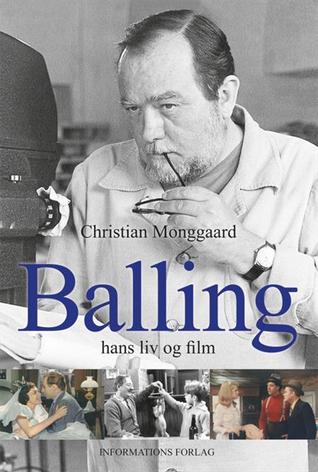 Balling - hans liv og film (Hardcover)