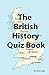 The British History Quiz Book