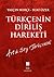Türkçenin Diriliş Hareketi "Artık Söz Türkçenin!"