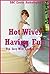 Hot Wives Having Fun: Ten S...