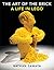 The Art of the Brick by Nathan Sawaya
