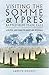 Visiting the Somme & Ypres Battlefields Made Easy by Gareth Hughes