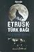 Etrusk-Türk Bağı