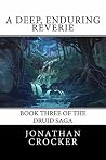 A Deep, Enduring Reverie: Book Three of the Druid Saga