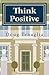Think Positive by Doug Tenaglia