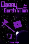 Danny the Last Earth Man by Angry Zodd