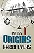 Origins by Farah Evers Origins by Farah Evers