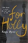 For Holly by Tanya Byrne For Holly by Tanya Byrne