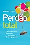 Perdão total: Um livro para quem não se perdoa e para quem não consegue perdoar (Portuguese Edition) Book cover for Perdão total: Um livro para quem não se perdoa e para quem não consegue perdoar (Portuguese Edition)