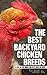 The Best Backyard Chicken Breeds: A List of Top Birds for Pets, Eggs and Meat (Livestock Series Book 2)