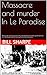 Massacre and murder In Le Paradise by Bill Sharpe